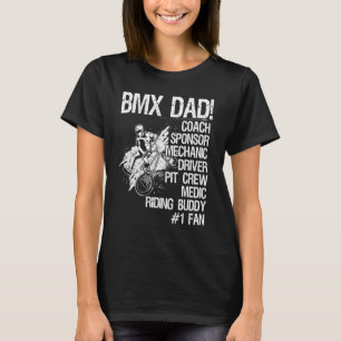 Bmx Dad Coach Sponsor Mechanic Driver T-Shirt