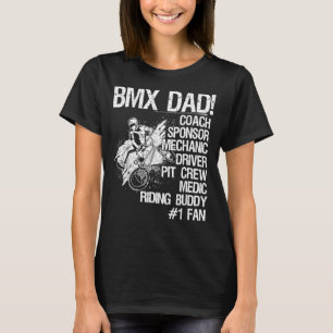 Bmx Dad Coach Sponsor Mechanic Driver T-Shirt