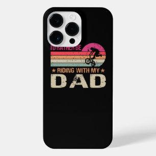 BMX I’d Rather Be Riding With My Dad Vintage iPhone 14 Pro Max Case