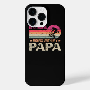 BMX I’d Rather Be Riding With My Papa Vintage iPhone 14 Pro Max Case