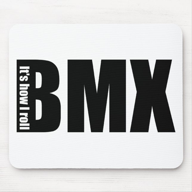 BMX - It's How I Roll Mouse Pad (Front)