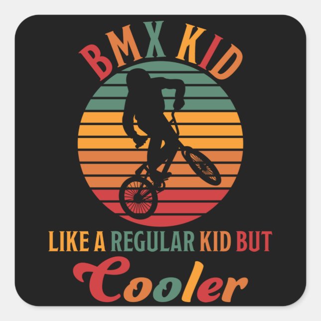 BMX Kid Like A Regular Kid But Cooler Bicycle Gift Square Sticker (Front)