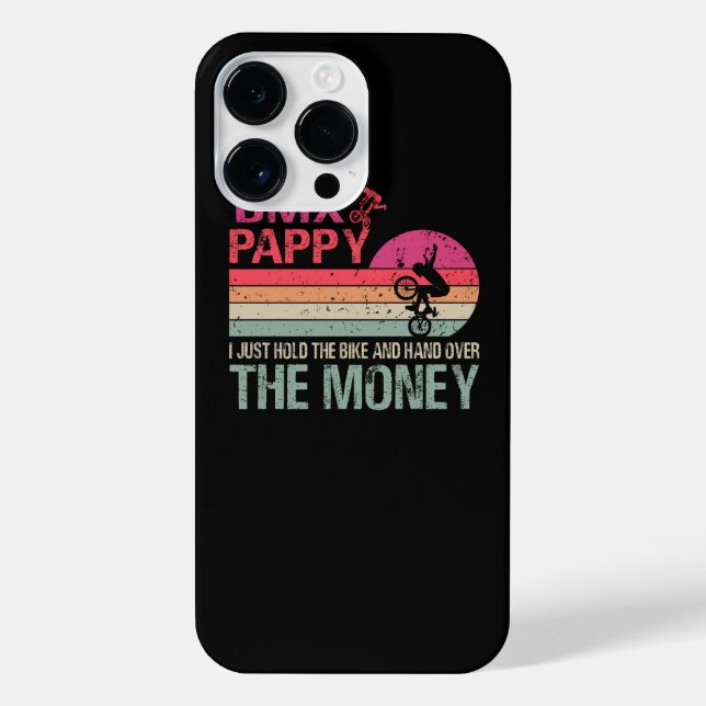 BMX Pappy I Just Hold The Bike And Hand Over The M iPhone Case (Back)