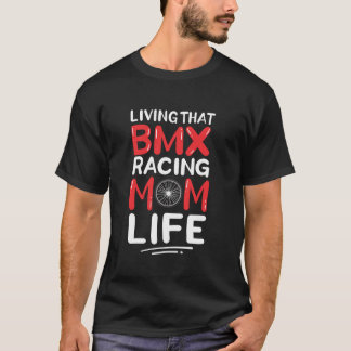 BMX Racing Mom Mother s Day T-Shirt