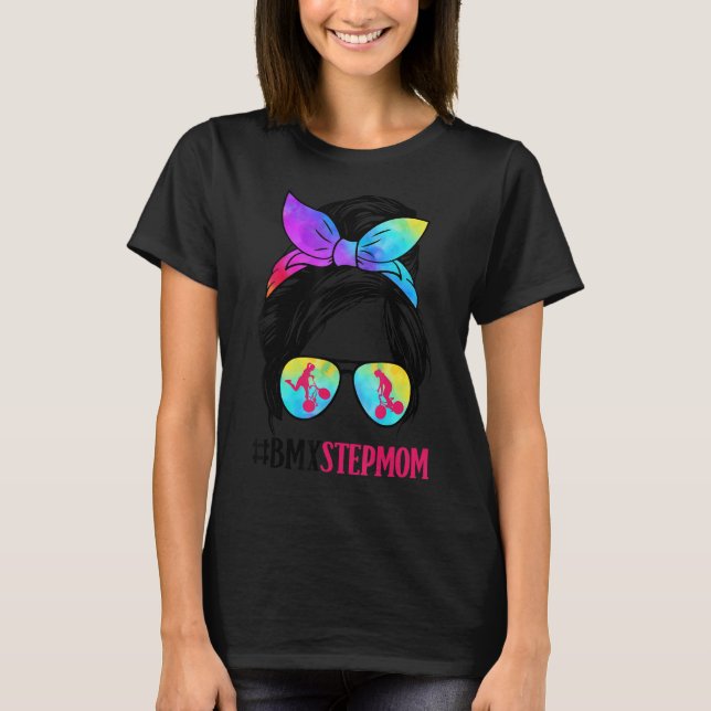 BMX Stepmom Messy Bun Hair Glasses BMX Mom Life T-Shirt (Front)