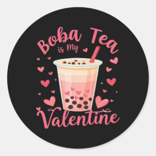 Bo Tea Is My Valentine Milk Tea Bubble Lover Valen Classic Round Sticker