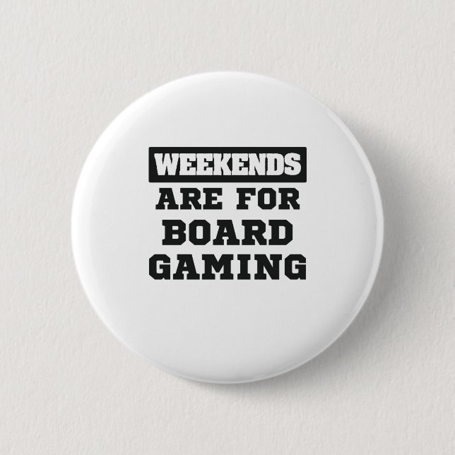 Board Gamer Gift Weekends Are For Board Gaming 2 Inch Round Button (Front)
