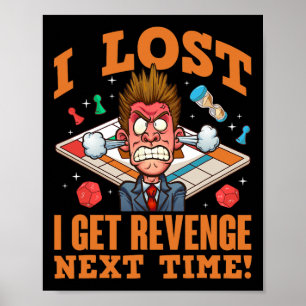 Board Games Player Gamer I Lost I Get Revenge Next Poster