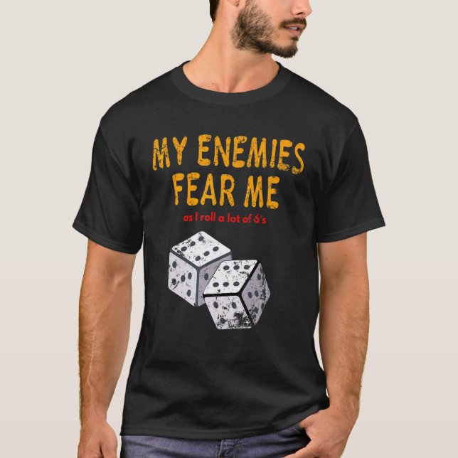 Board gaming Wargaming Fear Me I Roll 6's Distress T-Shirt (Front)