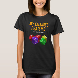 Board gaming Wargaming My Enemies Fear Me Roll 6's T-Shirt