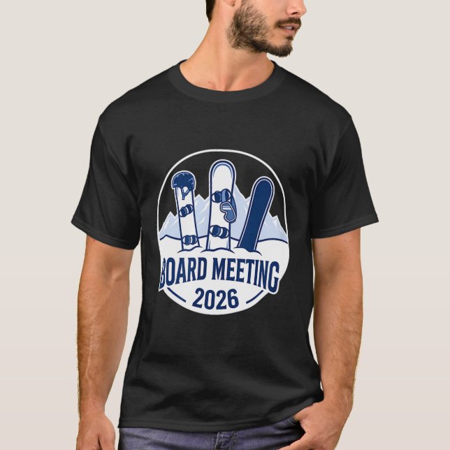 Board Meeting 2026 Funny Snowboarding Winter Srts  T-Shirt (Front)