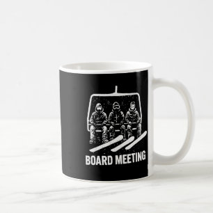 Board Meetings Wintersports Lover Snowboarding Sno Coffee Mug