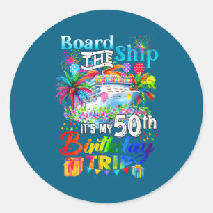Board Ship 50th Birthday Trip Classic Round Sticker