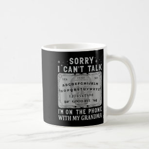 Board Sorry I Can’t Talk I’m On The Phone With My Coffee Mug