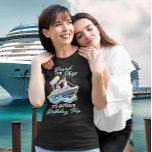 Board the ship Birthday Cruise T-Shirt<br><div class="desc">This design may be personalized in the area provided by changing the photo and/or text. Or it can be customized by clicking Personalize this Template and then choosing the click to customize further option and delete or change the colour of the background, add text, change the text colour or style,...</div>