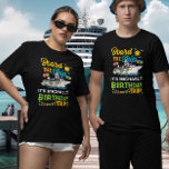 Board the Ship Birthday Cruise  T-Shirt<br><div class="desc">This design may be personalized in the area provided by changing the photo and/or text. Or it can be customized by clicking Personalize this Template and then choosing the click to customize further option and delete or change the colour of the background, add text, change the text colour or style,...</div>