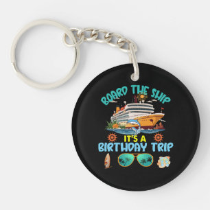Board The Ship It s A Birthday Trip Keychain