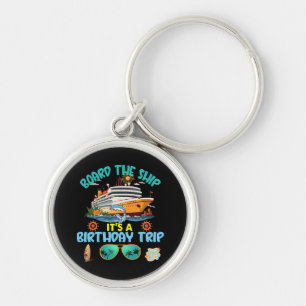 Board The Ship It s A Birthday Trip Keychain