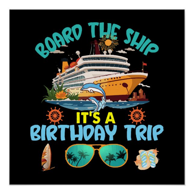 Board The Ship It s A Birthday Trip Poster (Front)