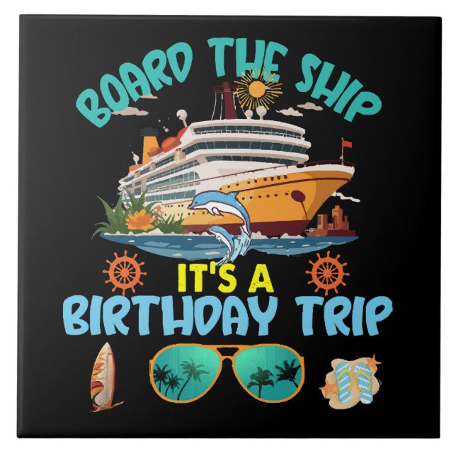 Board The Ship It s A Birthday Trip Tile (Front)