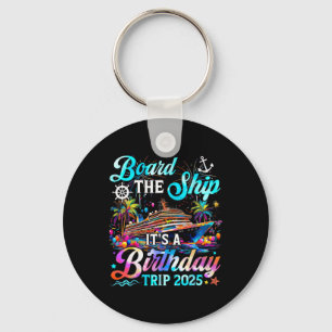 Board The Ship It's A Birthday Trip 2025 Birthday Keychain