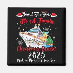Board The Ship It's A Family Christmas Cruise 2025 Magnet