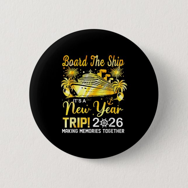 Board The Ship It's A New Year Trip 2026 Matching  2 Inch Round Button (Front)