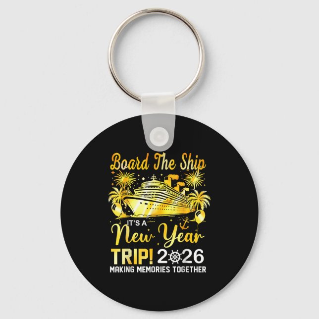 Board The Ship It's A New Year Trip 2026 Matching  Keychain (Front)