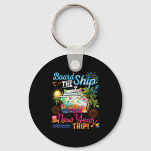 Board The Ship It's A New Year Trip Cruise Family  Keychain