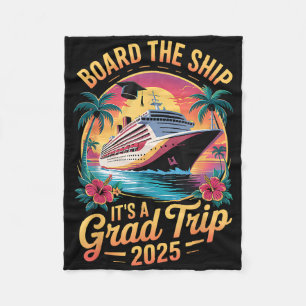 Board The Ship Its Graduation Trip 2025 Senior Cru Fleece Blanket
