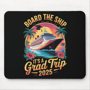 Board The Ship Its Graduation Trip 2025 Senior Cru Mouse Pad