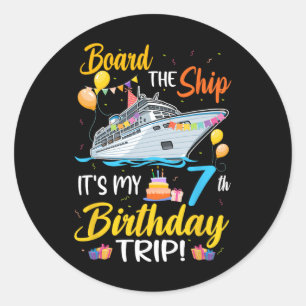 Board The Ship It's My 7th Birthday Trip Cruise Pa Classic Round Sticker