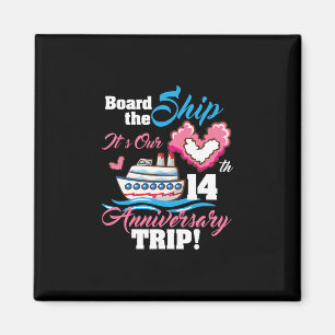 Board The Ship It's Our 14th Anniversary Trip Crui Magnet