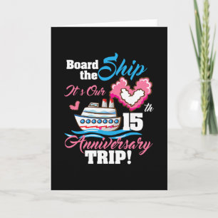 Board The Ship It's Our 15th Anniversary Trip Crui Card