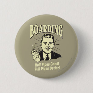Boarding:Half Pipe's Good Full Better 2 Inch Round Button