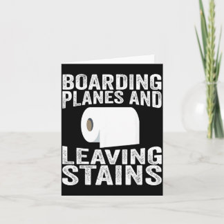 Boarding Planes And Leaving Stains Card