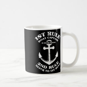 Boat Captain Is Never Wrong Funny Boat Captain Coffee Mug