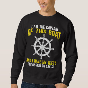 Boat Captain Sailing Skipper Boat Humour Sweatshirt