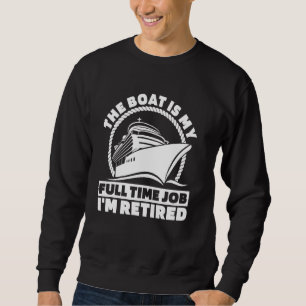 Boat Cruise Liner Ocean - Cruising Ship Retired Re Sweatshirt