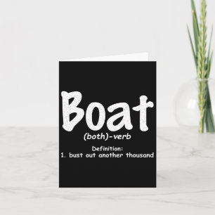 Boat Definition Bust Out Another Thousand Funny Bo Card