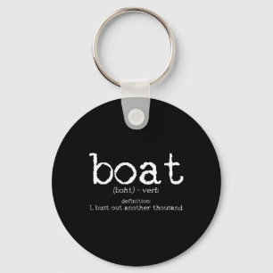 Boat Definition Bust Out Another Thousand Funny Bo Keychain