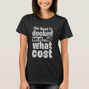 Boat Docking Funny Boat Captain Lake Motor Boating T-Shirt