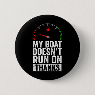 Boat Doesn't Run On Thanks Boating Captain Boat Ow 2 Inch Round Button