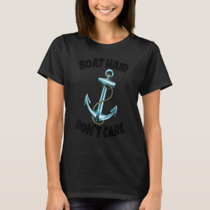 Boat Hair Don't Care Anchor Ship Women Anchor Cr T-Shirt