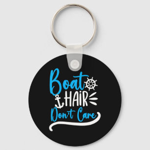 Boat Hair Don't Care Boating Cruise Girls Women Cr Keychain