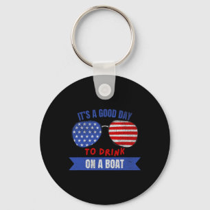 Boat Lovers 4th Of July It's A Good Day To Drink O Keychain