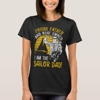 Boat Owner Proud Father Sailor Dad T-Shirt