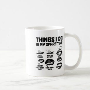 Boat Owner Things I Do In My Spare Time Funny Boat Coffee Mug
