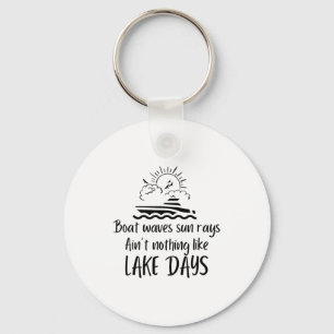 Boat Waves Sun Rays Ain't Nothing Like Lake Days F Keychain