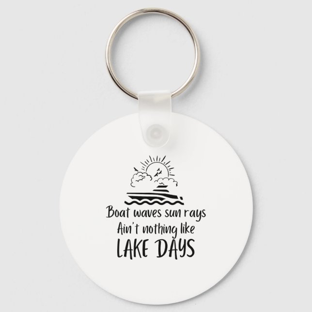 Boat Waves Sun Rays Ain't Nothing Like Lake Days F Keychain (Front)